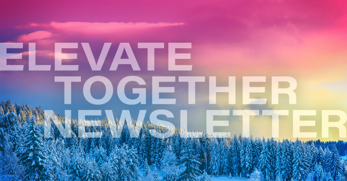 Elevate Together Newsletter