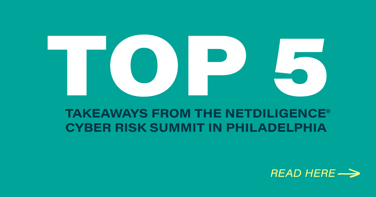 Top 5 Takeaways from the NetDiligence Cyber Risk Summit in Philadelphia