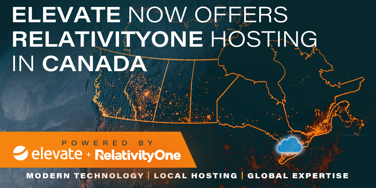 Elevate Expands eDiscovery Services with RelativityOne Hosting in Canada