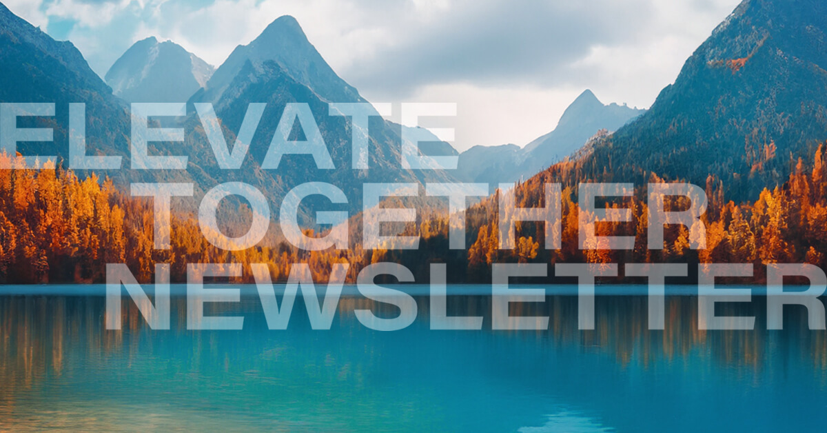 Elevate Together Newsletter