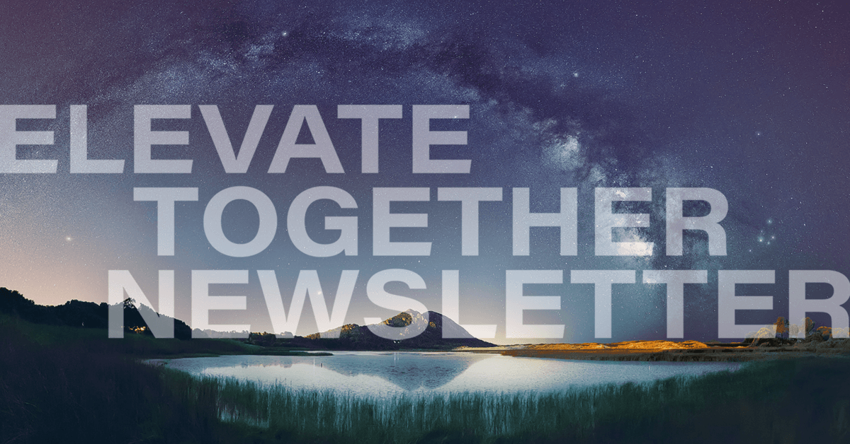 Elevate Together Newsletter