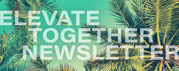 Elevate Together Newsletter