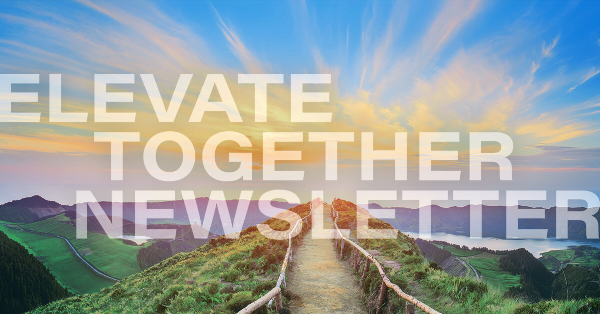 Elevate Together Newsletter