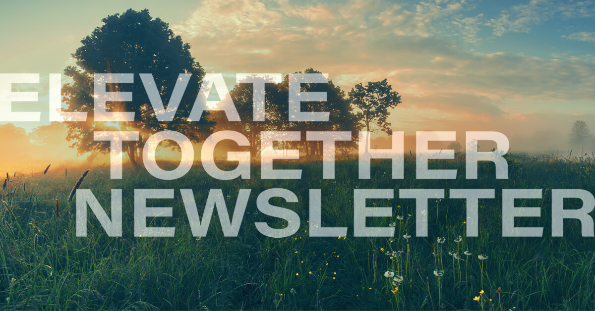 Elevate Together Newsletter