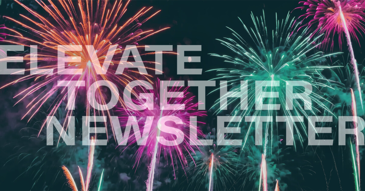 Elevate Together Newsletter